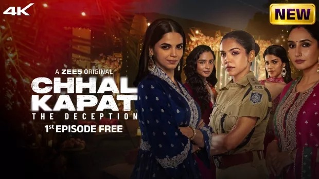 Chhal Kapat - The Deception (2025) S01 Hindi Zee5 WEB-DL 720P